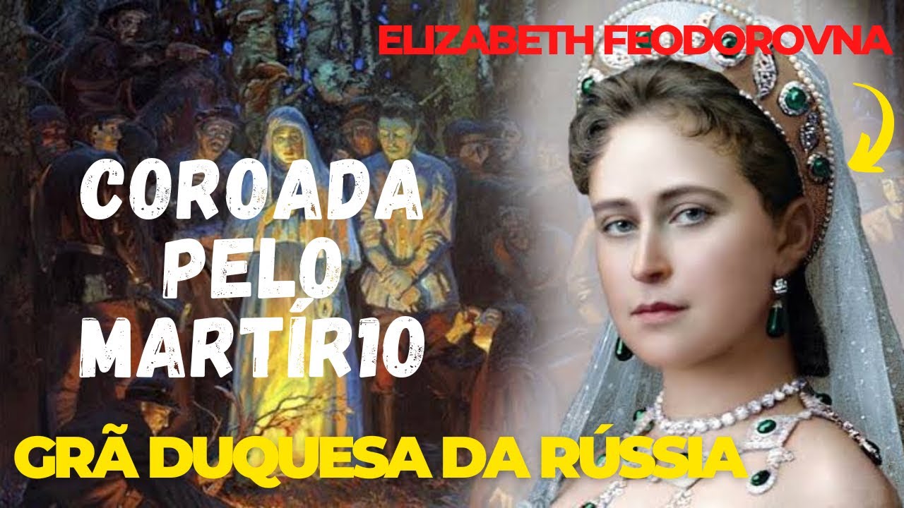 A princesa que se tornou freira e se tornou Márt1r, e hoje é uma Santa da Igreja Ortodoxa da Rússia.