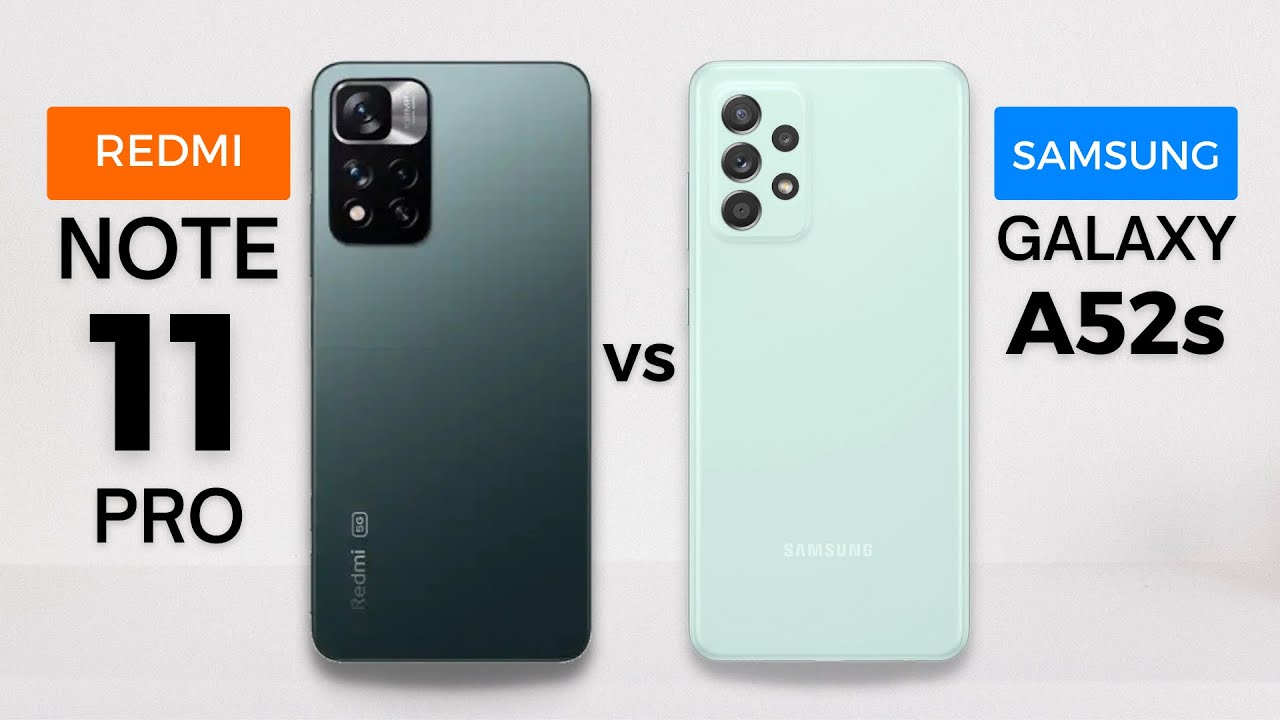 Redmi Note 11 Pro vs Samsung Galaxy A52s 5G | Which should you buy?