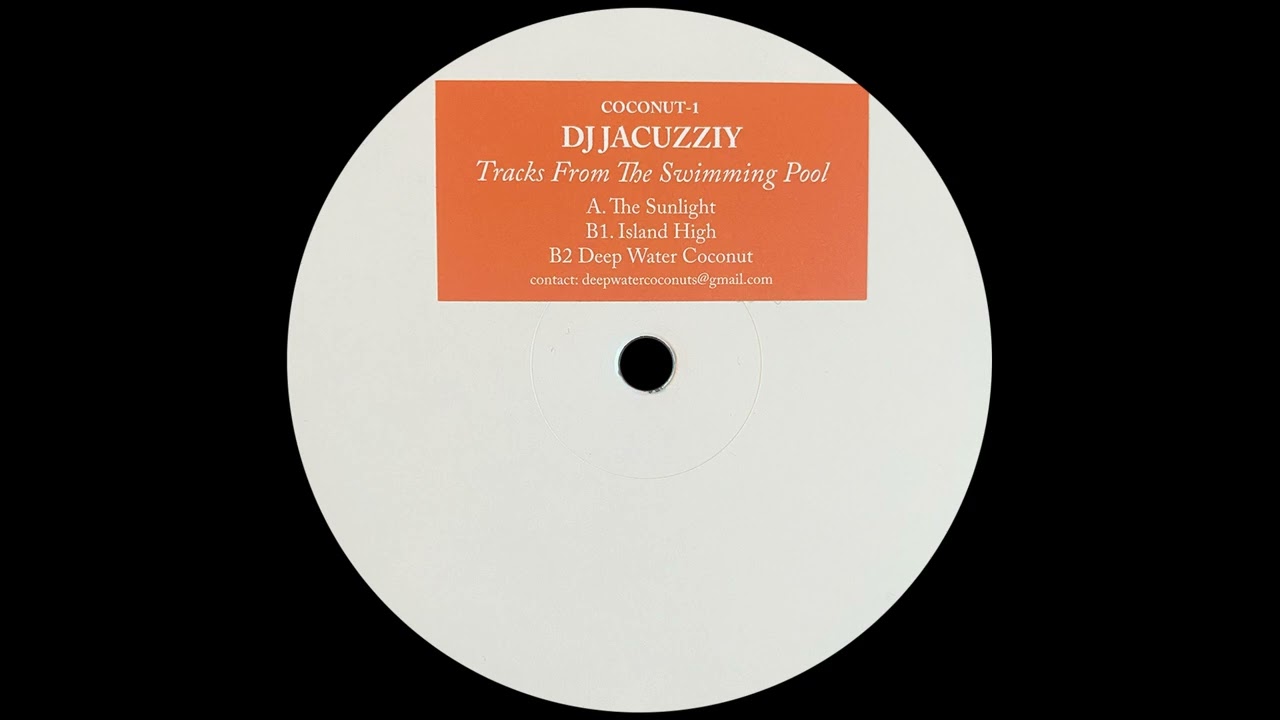 DJ Jacuzziy - Deep Water Coconut