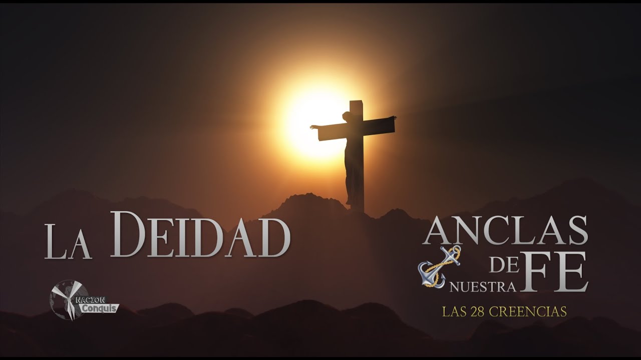 La Deidad - Las 28 creencias Adventistas