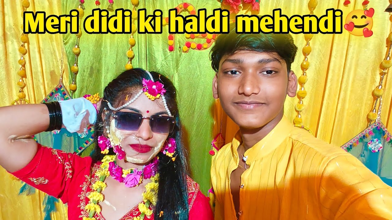 Meri Didi ki haldi 🥰