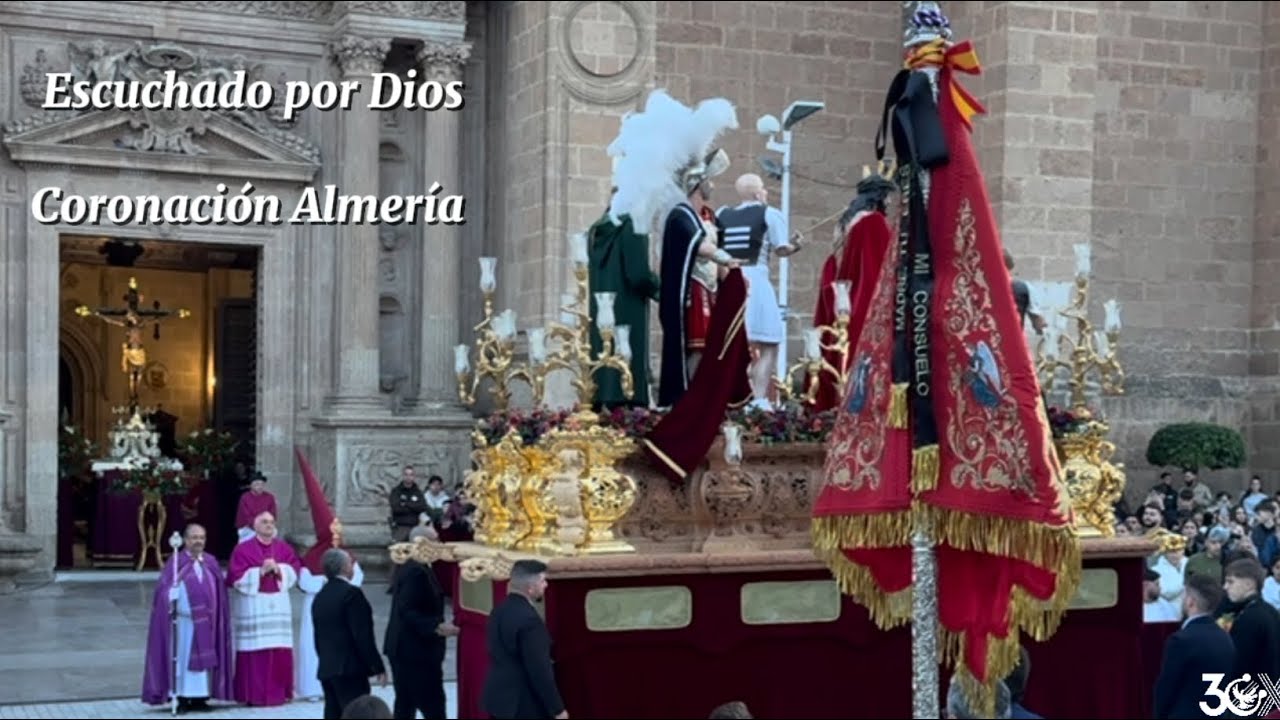 Escuchado por Dios - AM Exfiliana - Coronación Almería - Semana Santa 2025