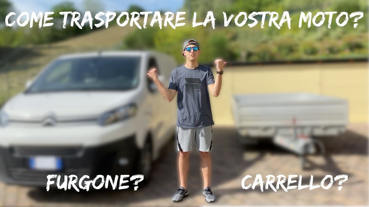 COME TRASPORTARE LA VOSTRA MOTO? FURGONE O CARRELLO?