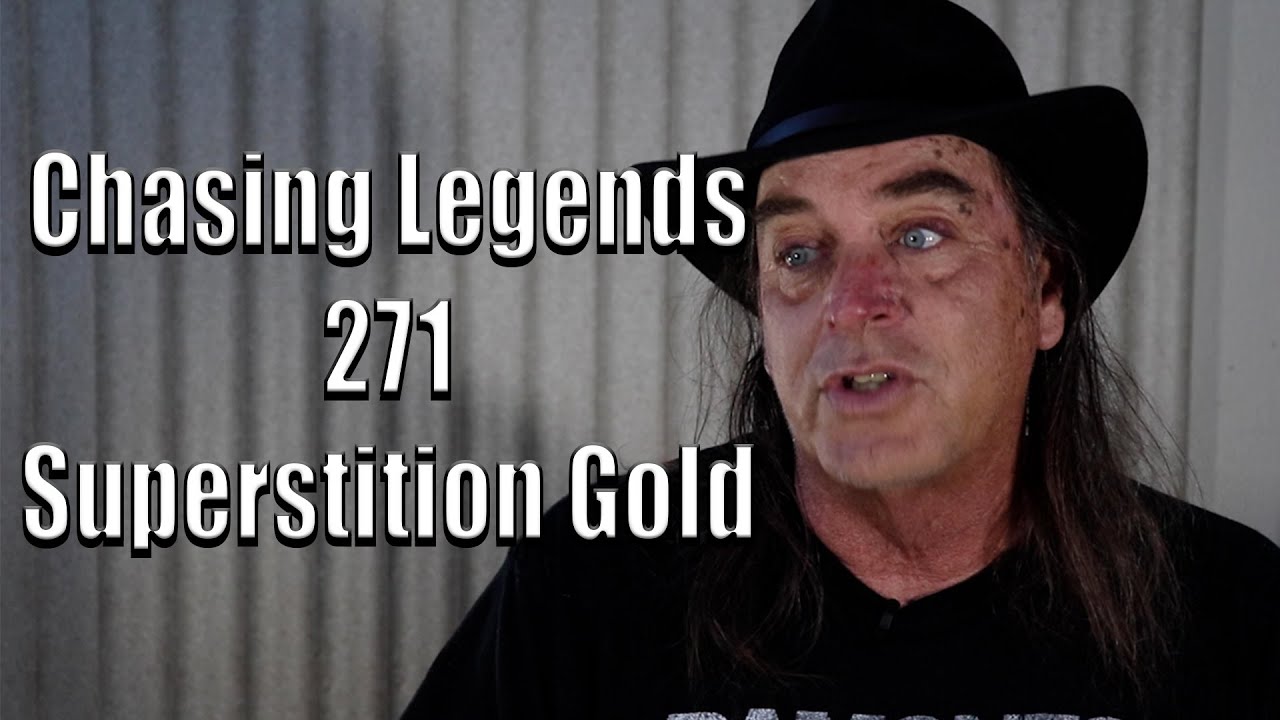 Chasing Legends 271: Superstition Gold