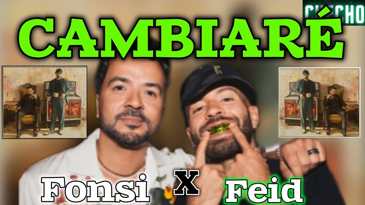 CAMBIARÉ - Luis Fonsi Ft FEID. Opinión 