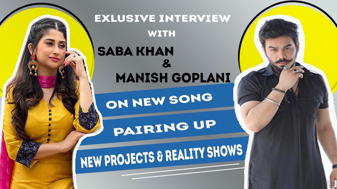 Exclusive: Saba Khan & Manish Goplani On Their Chemistry