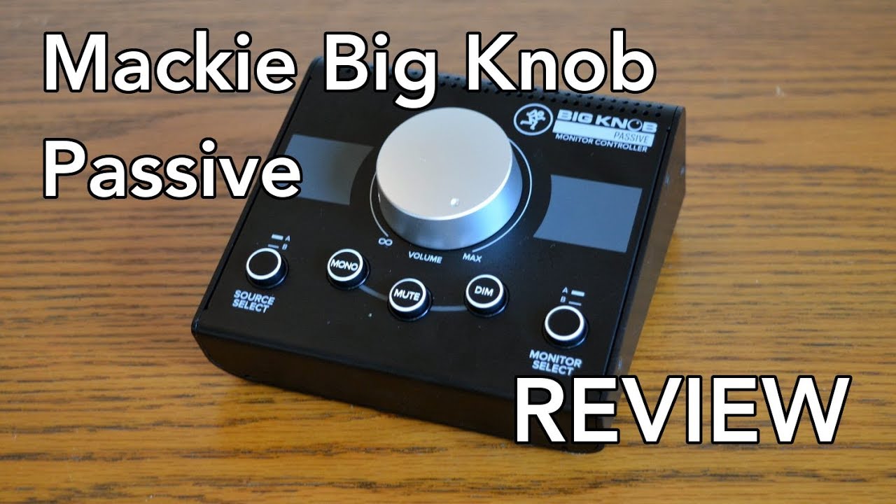 Mackie Big Knob Passive Review