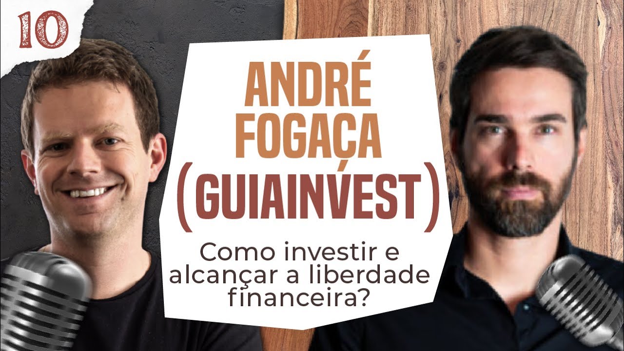ANDRÉ FOGAÇA - Como investir e alcançar a Liberdade Financeira? - Passou do Ponto Podcast #10