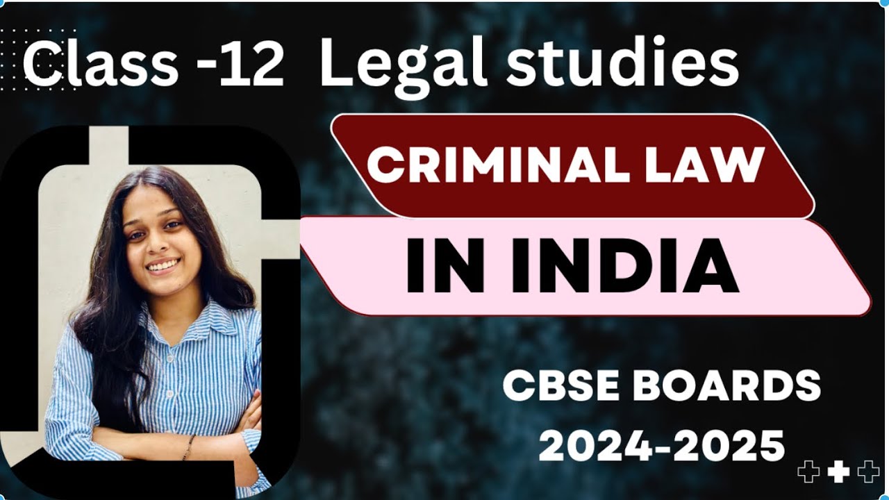 Class 12 Legal Studies Unit : Criminal Law in India (2024 - 2025)