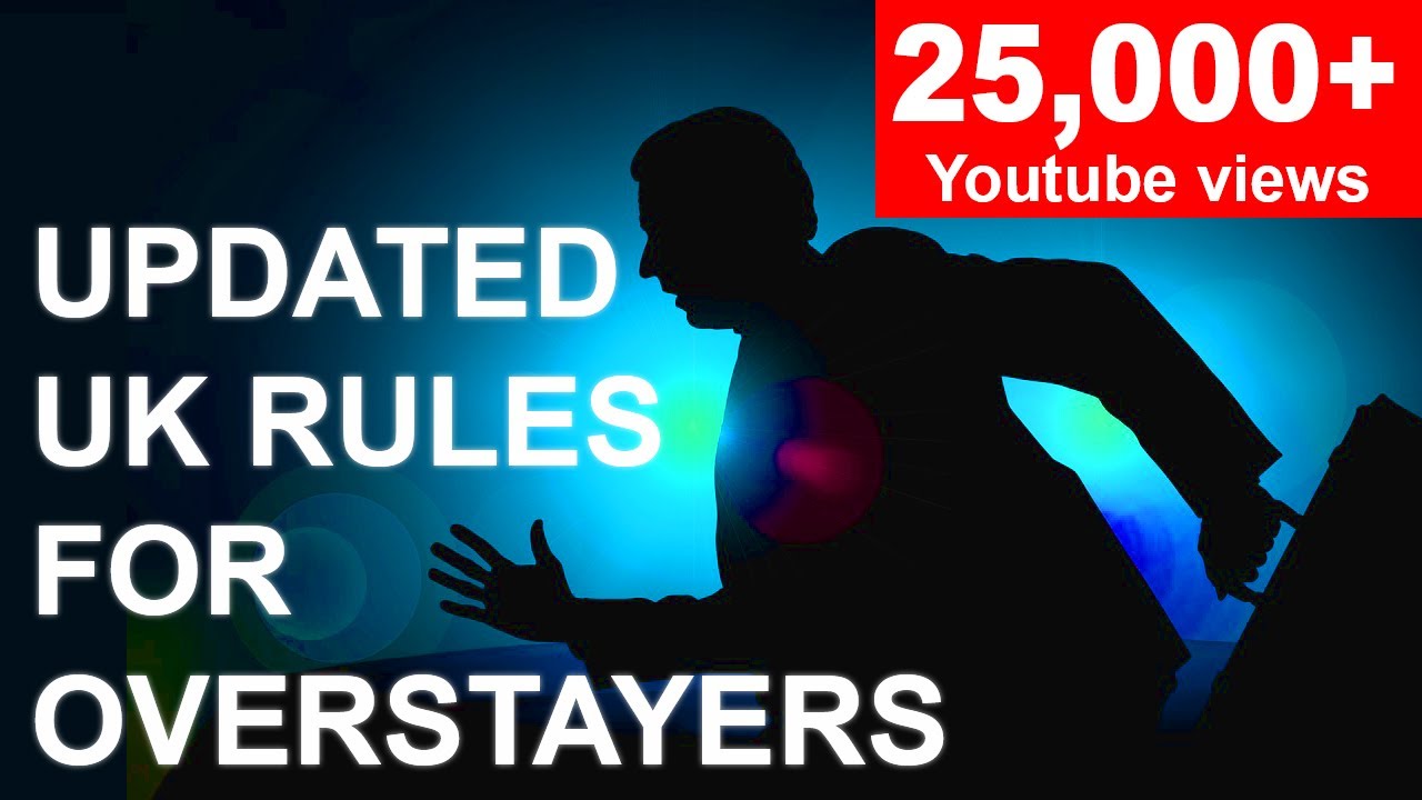 UPDATED POLICY GUIDANCE FOR OVER STAYERS IN THE UK |UK VISA|UK IMMIGRATION|UKVI|UKBA|2019 HD