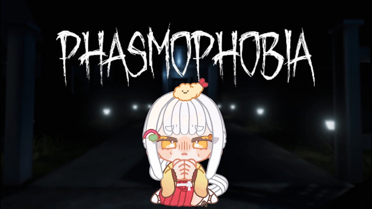 本日のPhasmophobia　参加型！ 2025.1.05