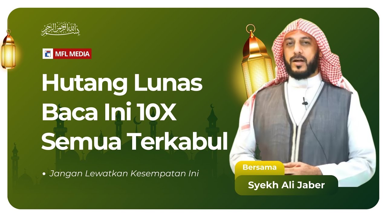 AMALAN PELUNAS HUTANG DIBACA 10X SAJA CERAMAH SYEKH ALI JABER
