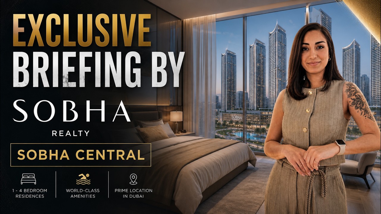 Exclusive Sobha Realty Briefing | Sobha Central | Dubai Real Estate | 1000 Estates Properties