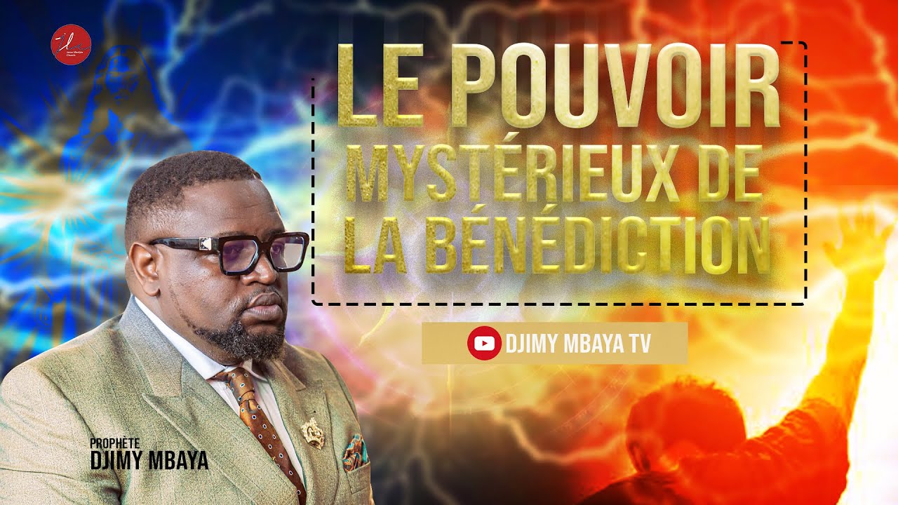 LE POUVOIR MYSTERIEUX DE LA BENEDICTION Party 2 AVEC LE PROPHETE DJIMY MBAYA