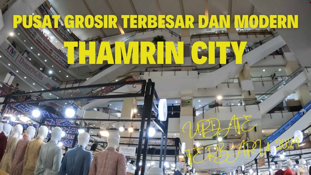UPDATE TERBARU ‼️ KONDISI PUSAT BELANJA GROSIR MODERN THAMRIN CITY DI PADATI PEMBELI | THAMRIN CITY