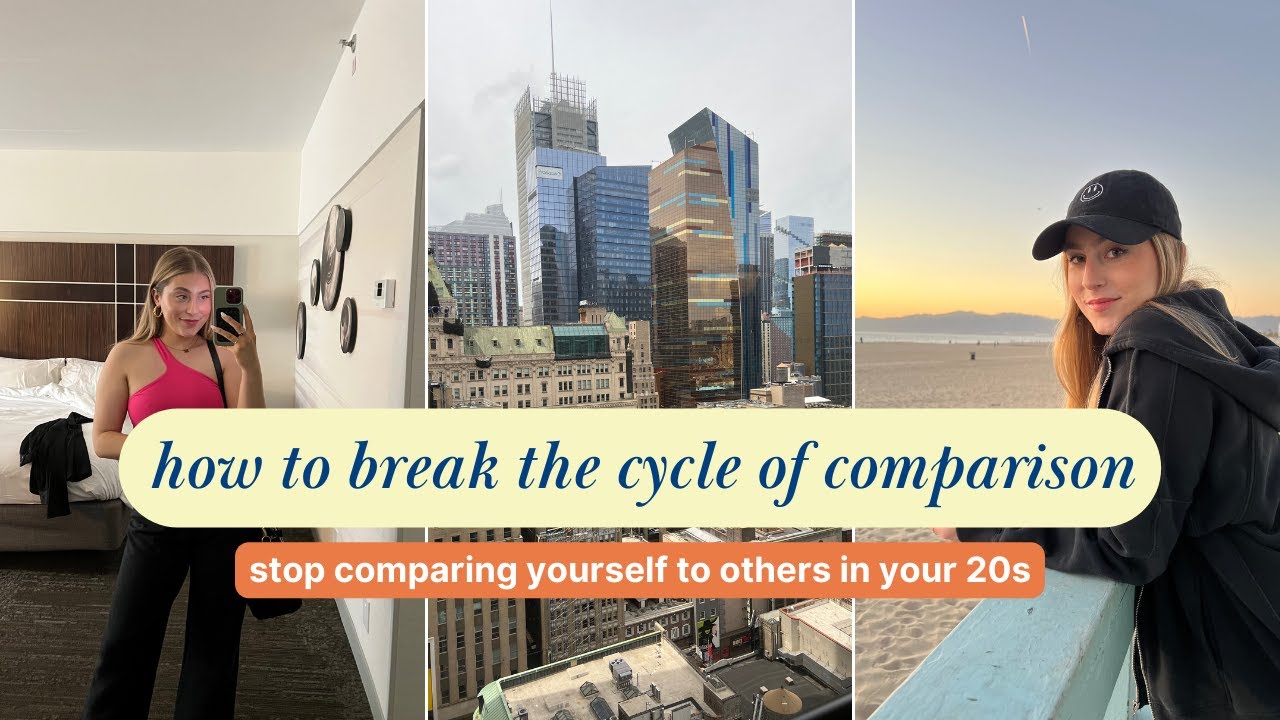 Dealing With Comparison in Your 20s | how to stop comparing yourself to others