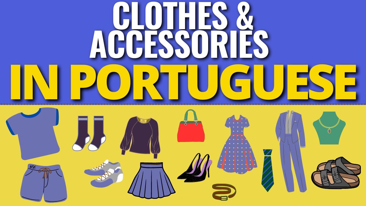 Clothing and Accessories in Portuguese | Clothing Phrases for Everyday Life