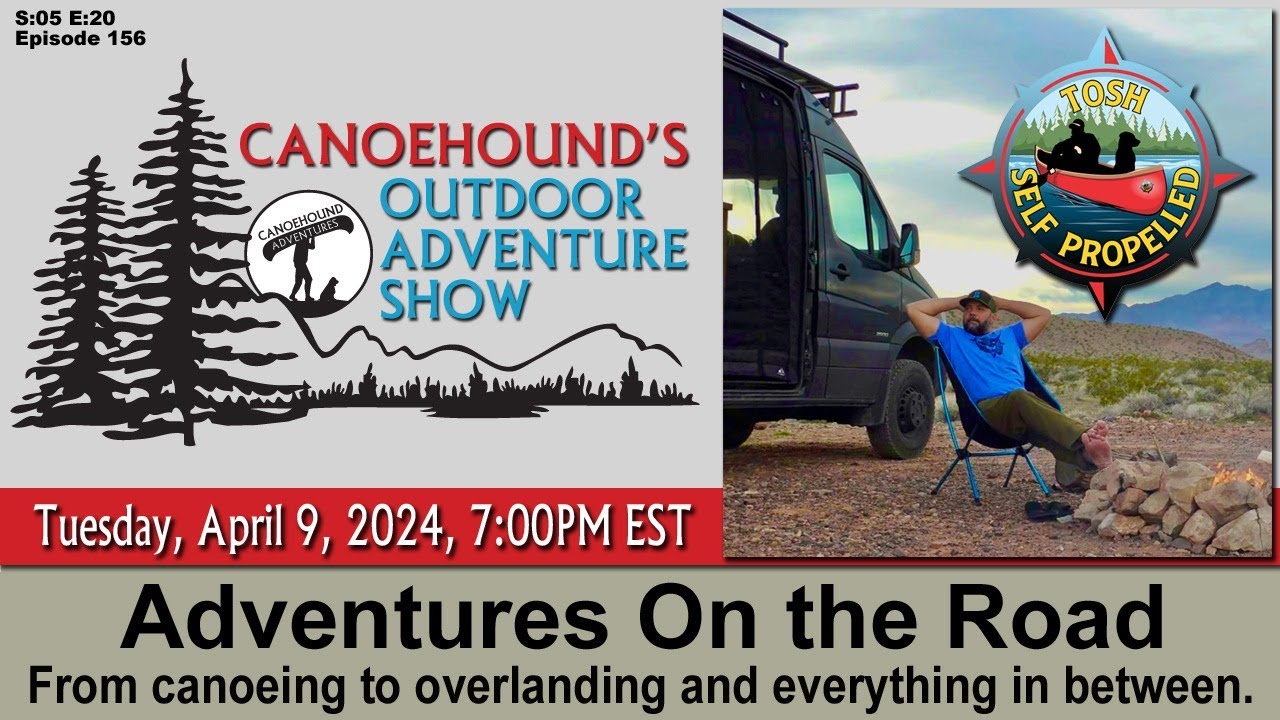 Adventure on the Road with Tosh Self Propelled / Canoehound's Outdoor Adventure Show / S05 E20