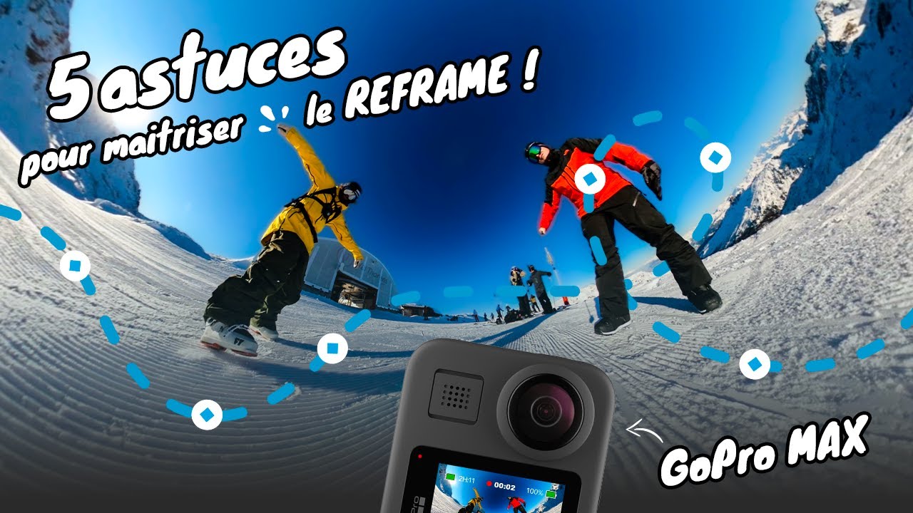 GOPRO MAX - 5 ASTUCES pour MAITRISER le REFRAME ! (vidéo 360) 💯