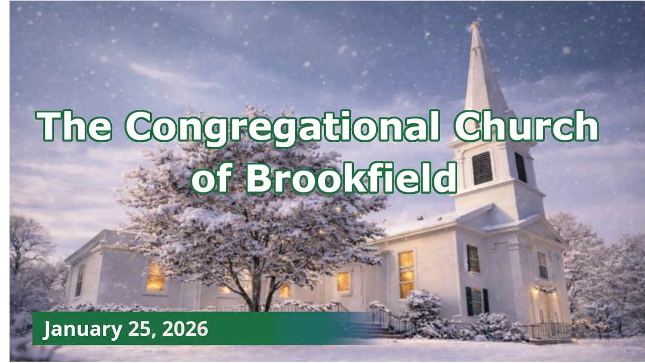 ― Congregational Church of Brookfield January 25, 2026