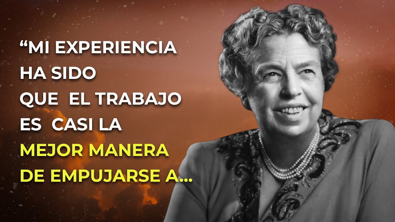 🖋 FRASES de Eleanor Roosevelt 🖋 | FRASES para REFLEXIONAR  |