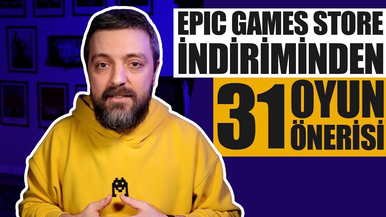 EPIC İNDİRİMLERDEN 31 OYUN &Ouml;NERİSİ! - Epic Games Store İlkbahar İndirimleri!