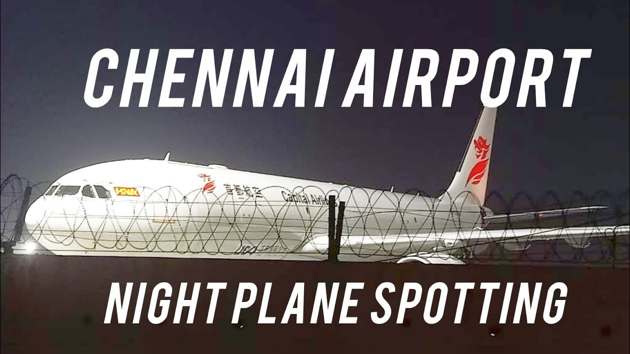 Chennai airport plane spotting at night in CHENNAI INTERNATIONAL AIRPORT 