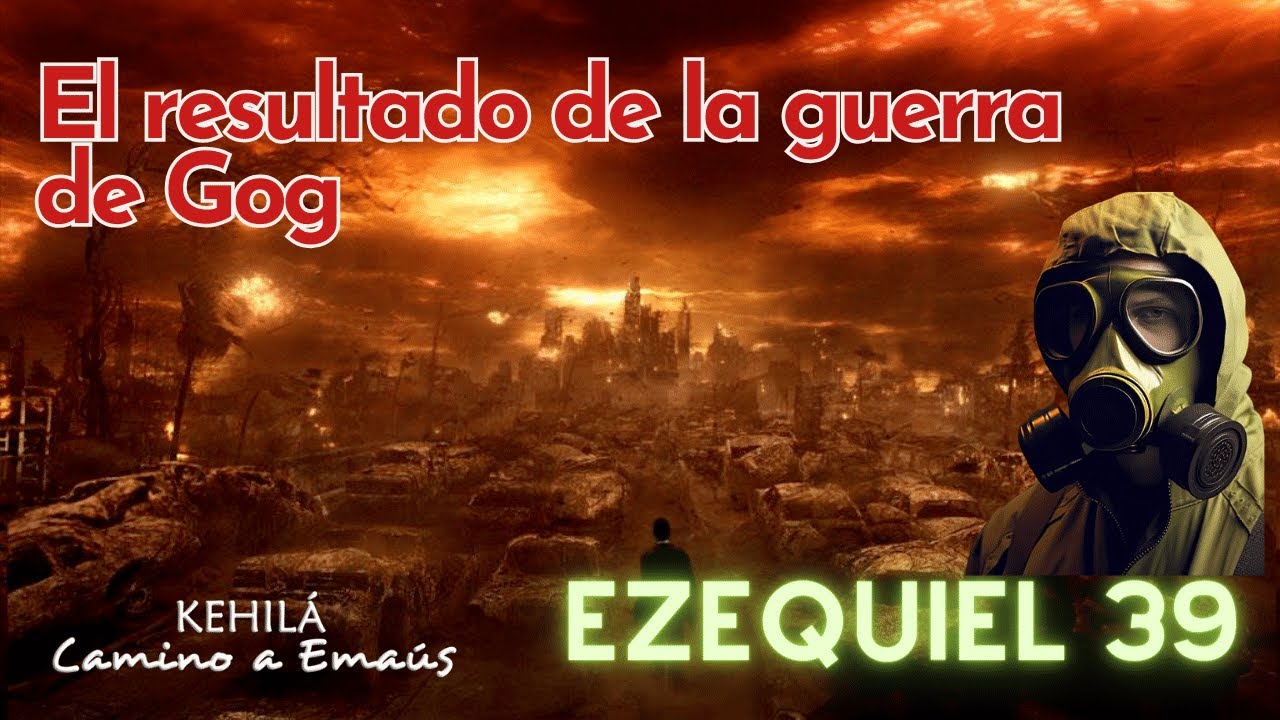 Ezequiel 39 | El resultado de la guerra de Gog