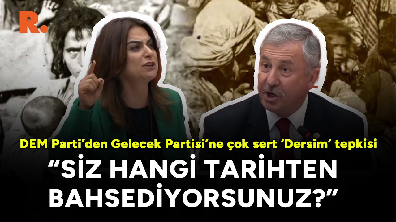DEM Parti’den Gelecek Partisi’ne çok sert ‘Dersim’ tepkisi: Siz hangi tarihten bahsediyorsunuz?