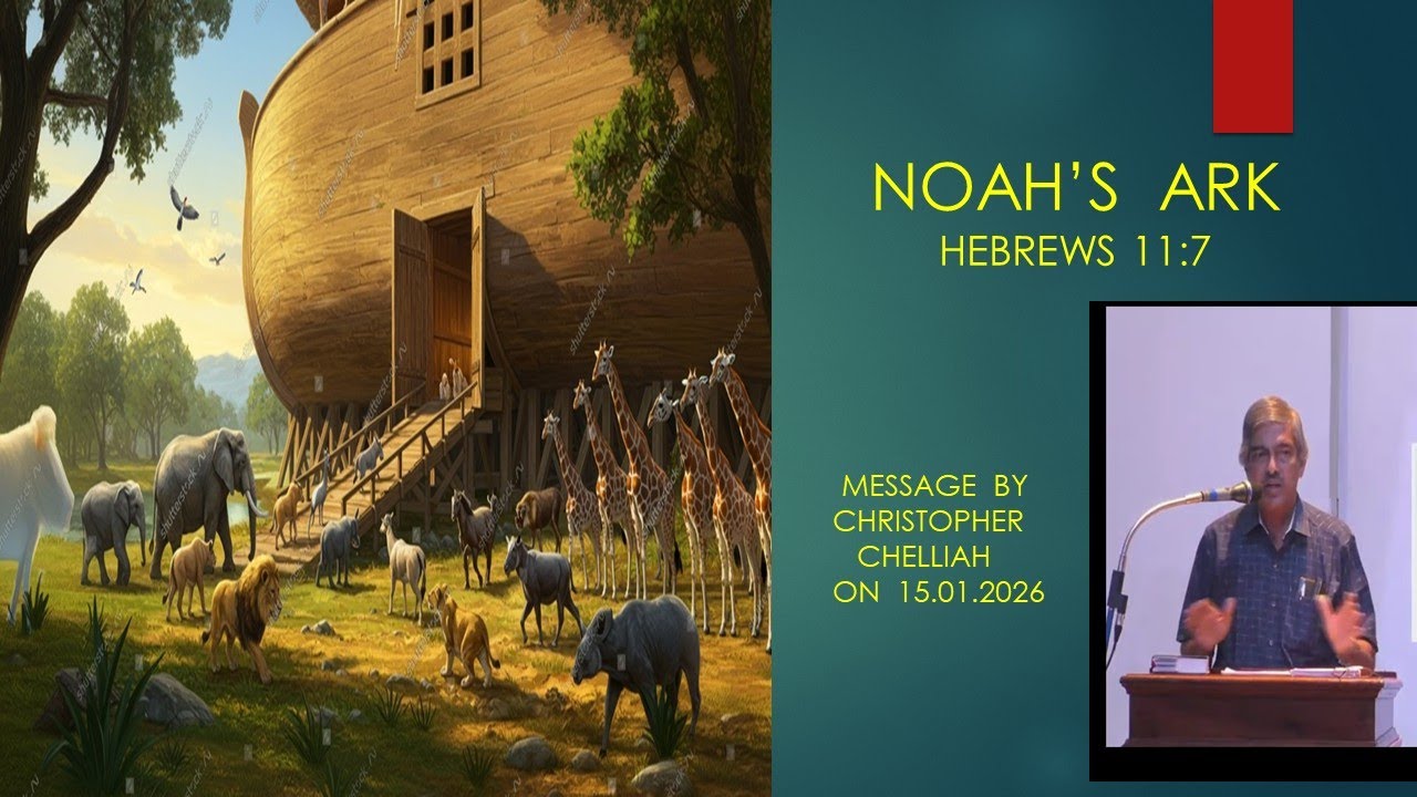 NOAH'S ARK / CHRISTOPHER CHELLIAH / 15th JANUARY 2026