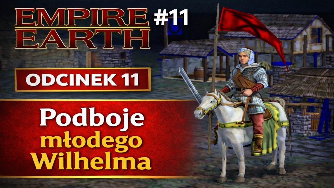 Empire Earth - #11 - Podboje młodego Wilhelma