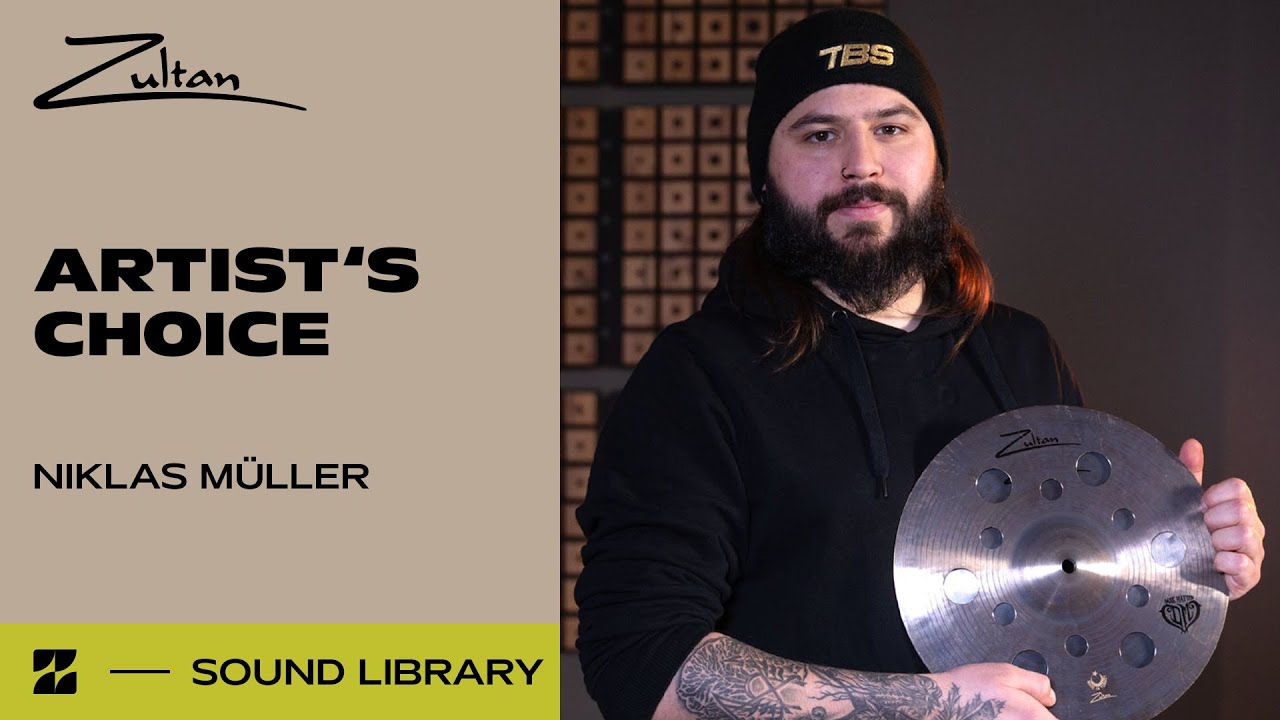 Artists Choice I Niklas M&uuml;ller I Zultan Cymbals
