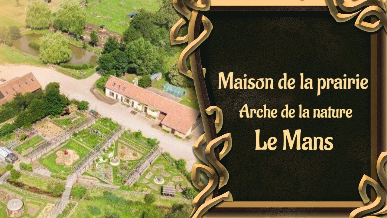 La maison de la prairie dans l'arche de la nature sur Le Mans.