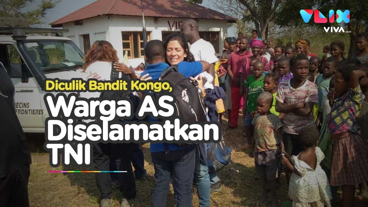 Diculik Bandit Sadis Kongo, Prajurit TNI Sukses Selamatkan Wanita AS