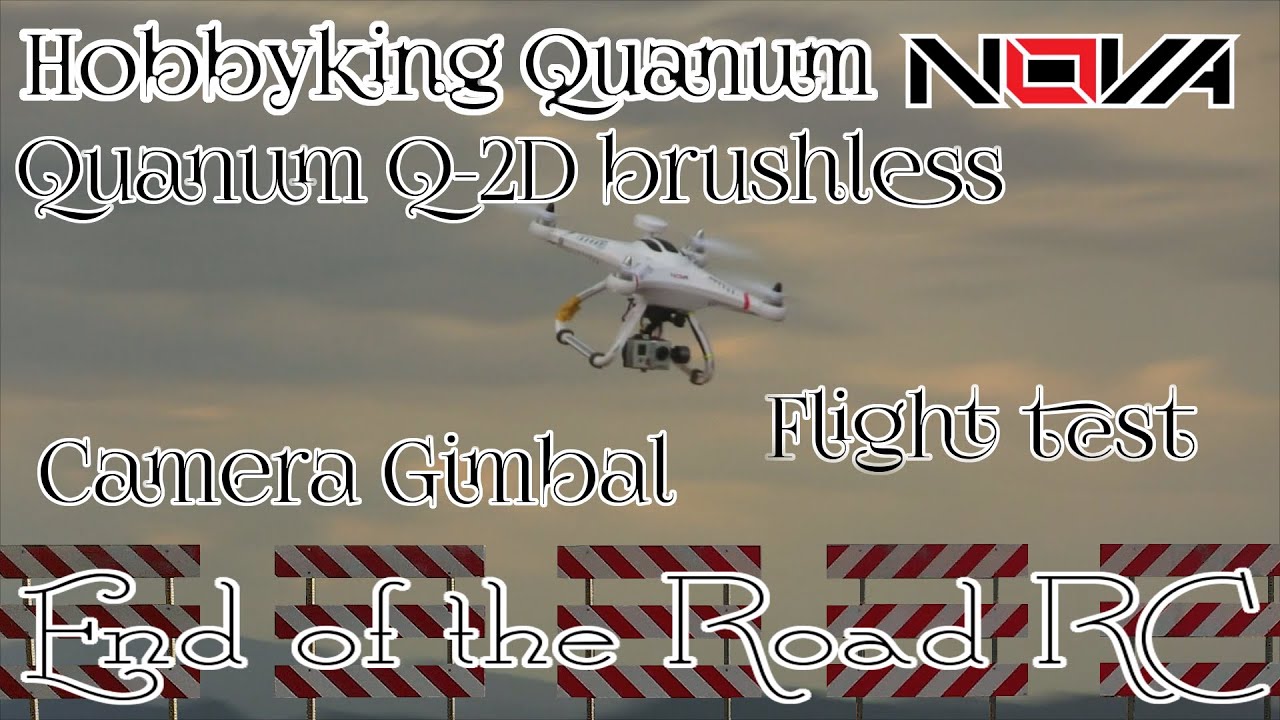 Quanum Q-2D Brushless Gimbal Maiden & Test flights w/before and after vid