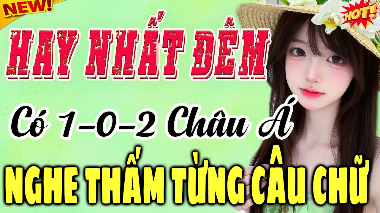 Truyện Đời Thực Hay Nhất Châu Á – Nghe Truyện Một Lần, Gây Nghiện Ngay Lập Tức, Xé Lòng Người Nghe