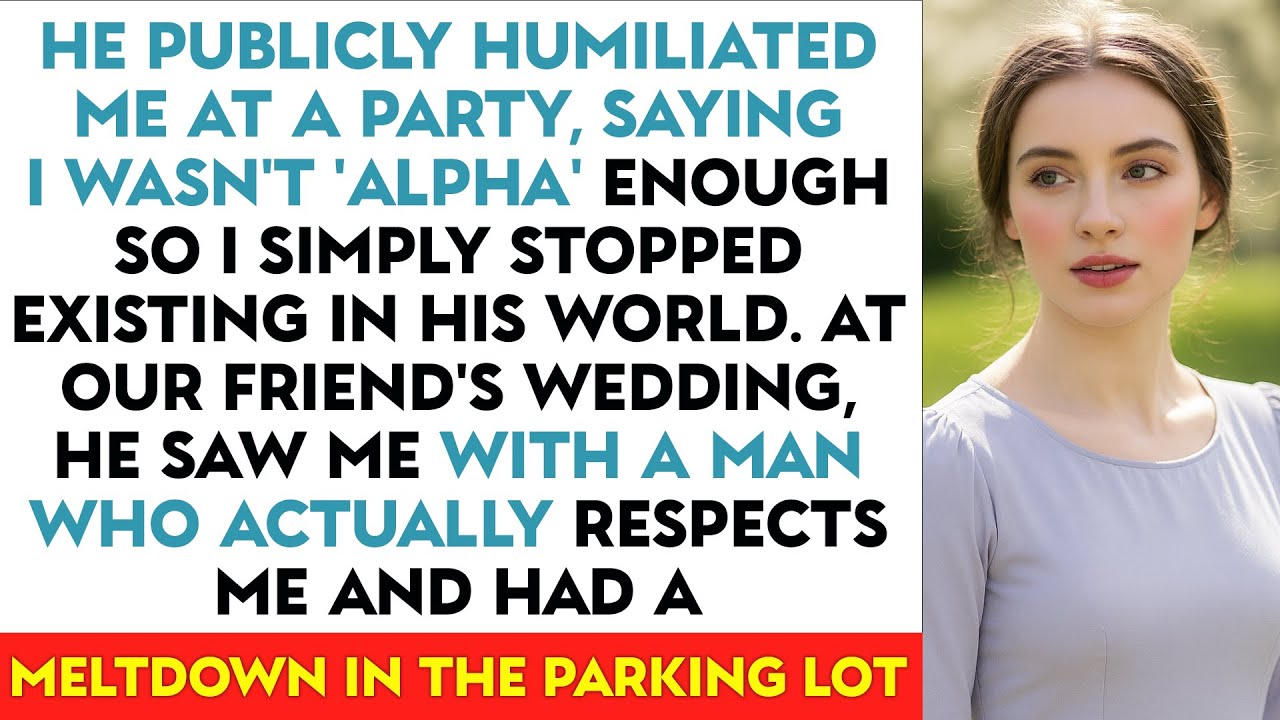 He Publicly Humiliated Me at a Party, Saying I Wasn't 'Alpha' Enough — So I Simply Stopped Exist...