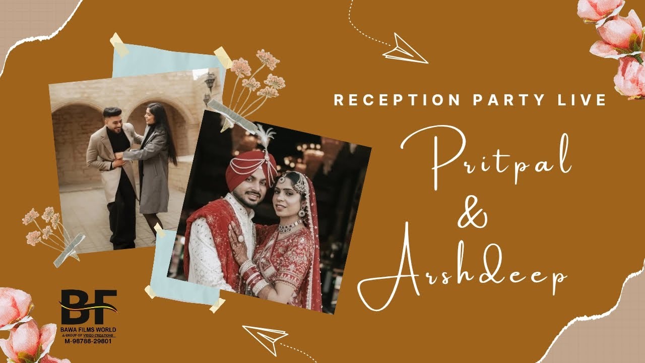 PRITPAL & ARSHDEEP || RECEPTION CEREMONY || BY BAWA FILMS || M: +91 98786 29601