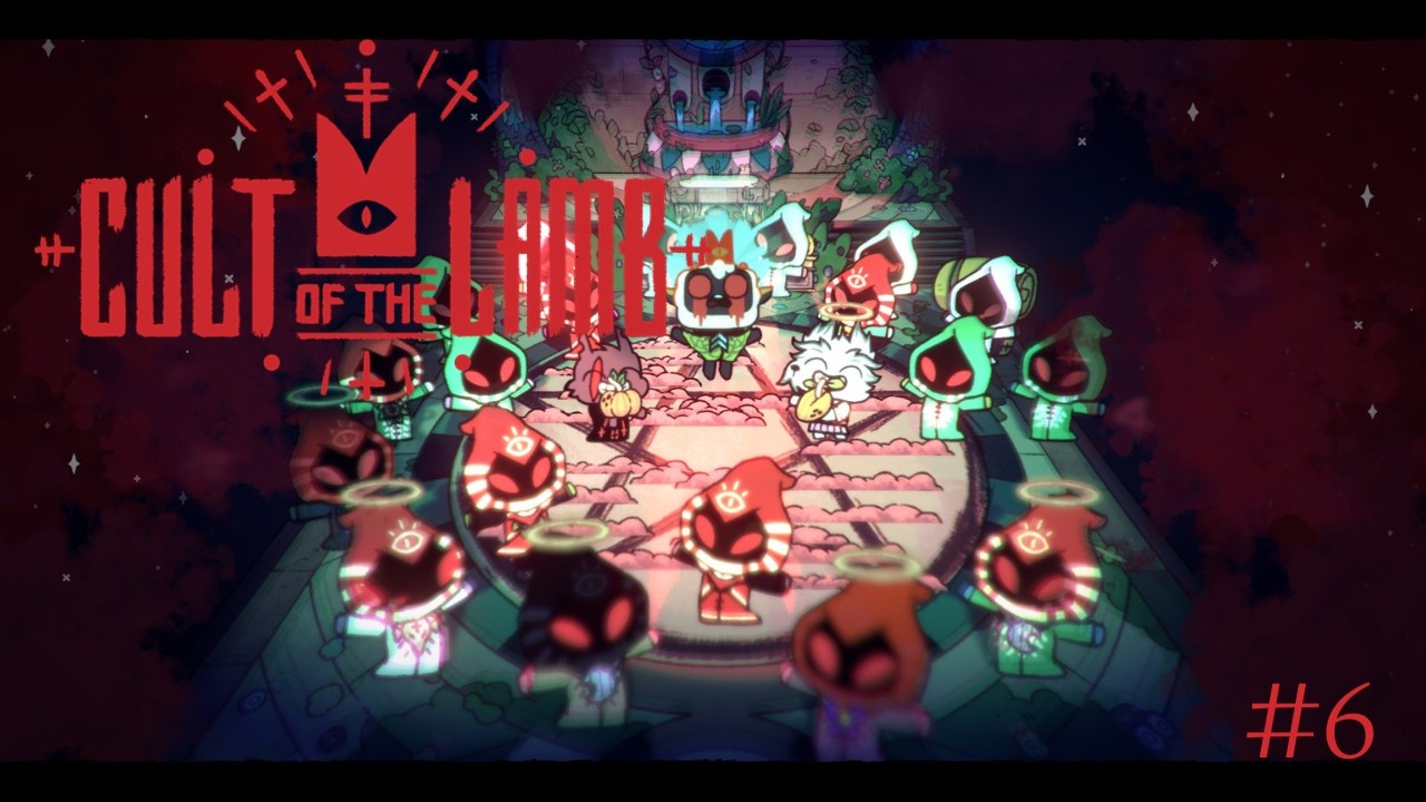 #6 Cult of the Lamb : Le purgatoire !