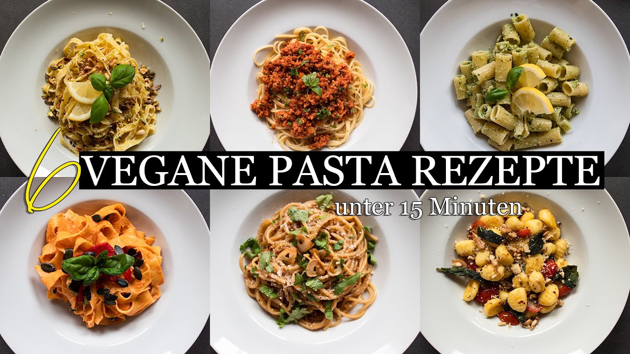 6 super einfache VEGANE Pasta Rezept UNTER 15 Minuten