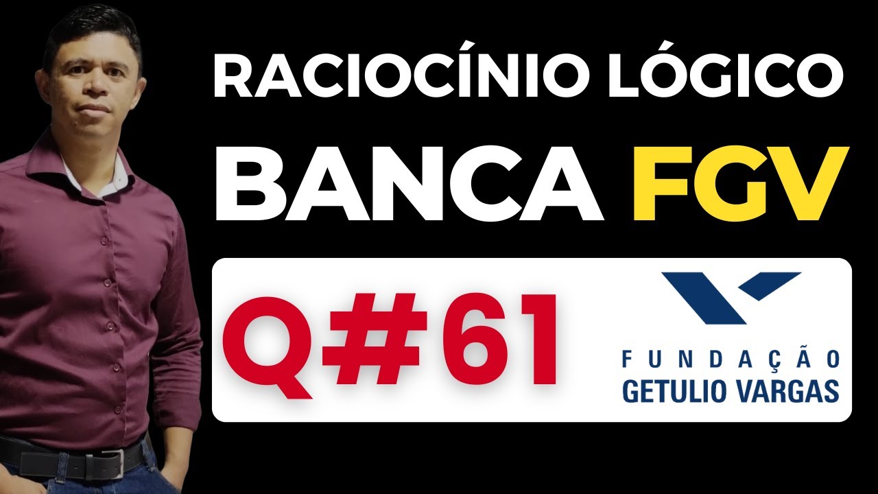 Questão 61 📌 Raciocínio Lógico 📚 Banca #fgv #cnu2025