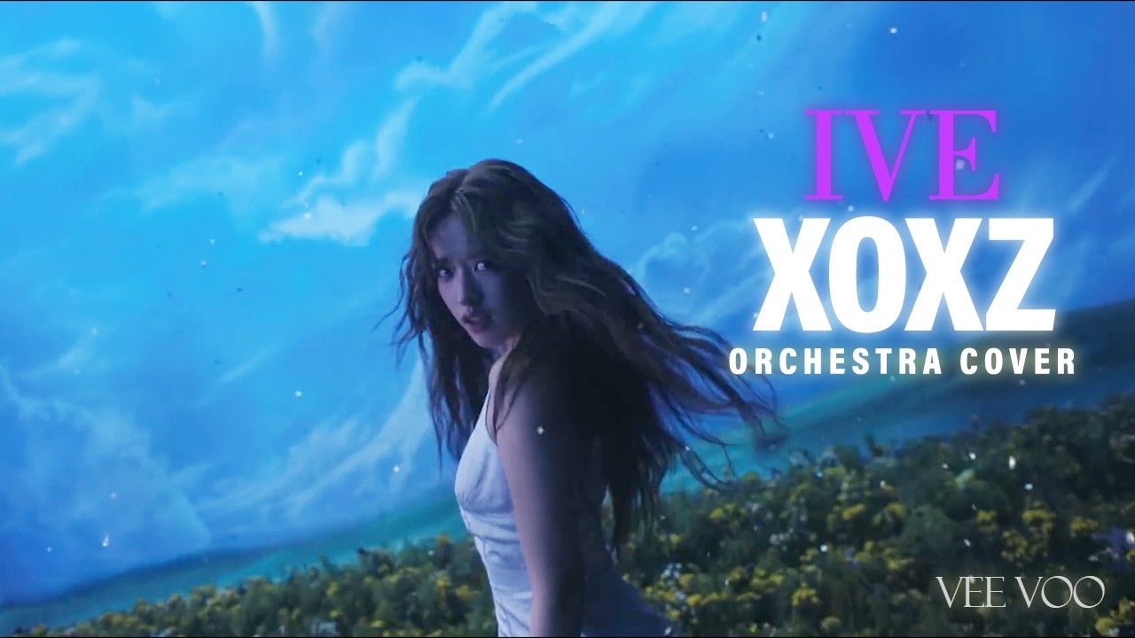 IVE 아이브 ‘XOXZ’ (Orchestra Cover) [Fixed]