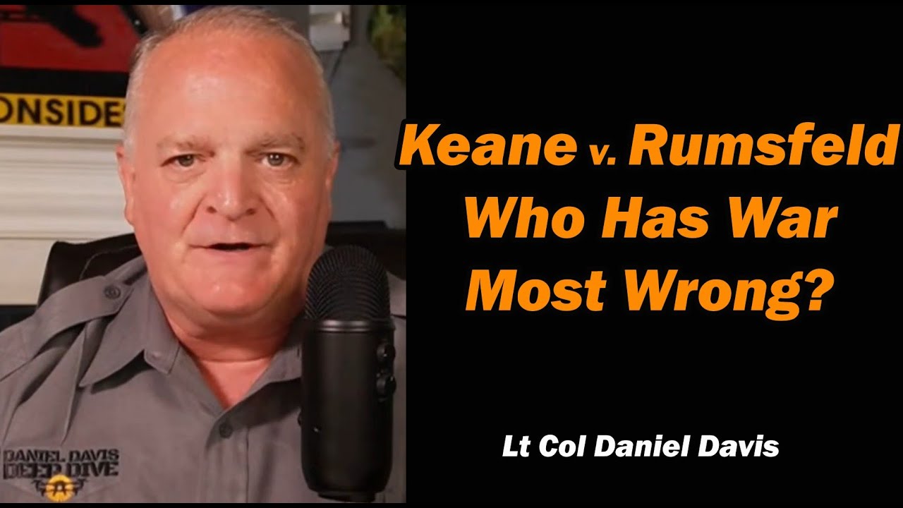 Keane v. Rumsfeld: Who Has War Most Wrong? /Lt Col Daniel Davis