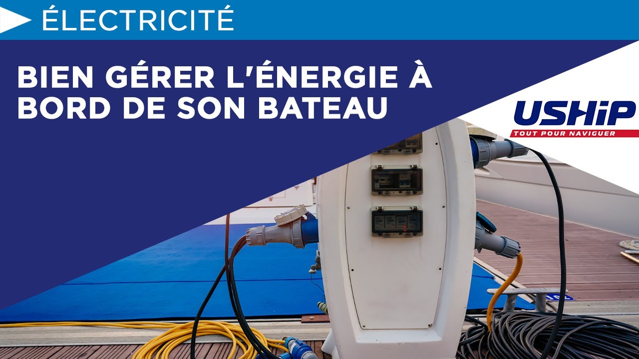 Bien gérer l'énergie à bord de son bateau | USHIP