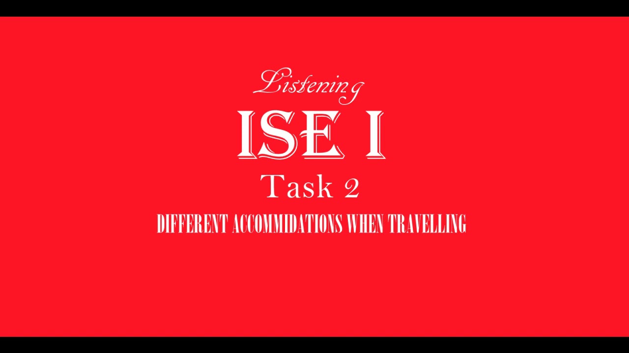 ISE I Trinity Listening B1 - Travel - Different Accomodations when Travelling