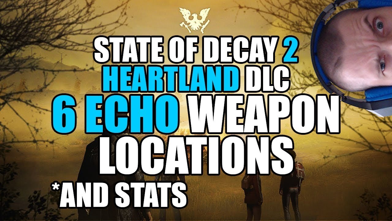 State of Decay 2 Heartland: Echo weapon location & stats