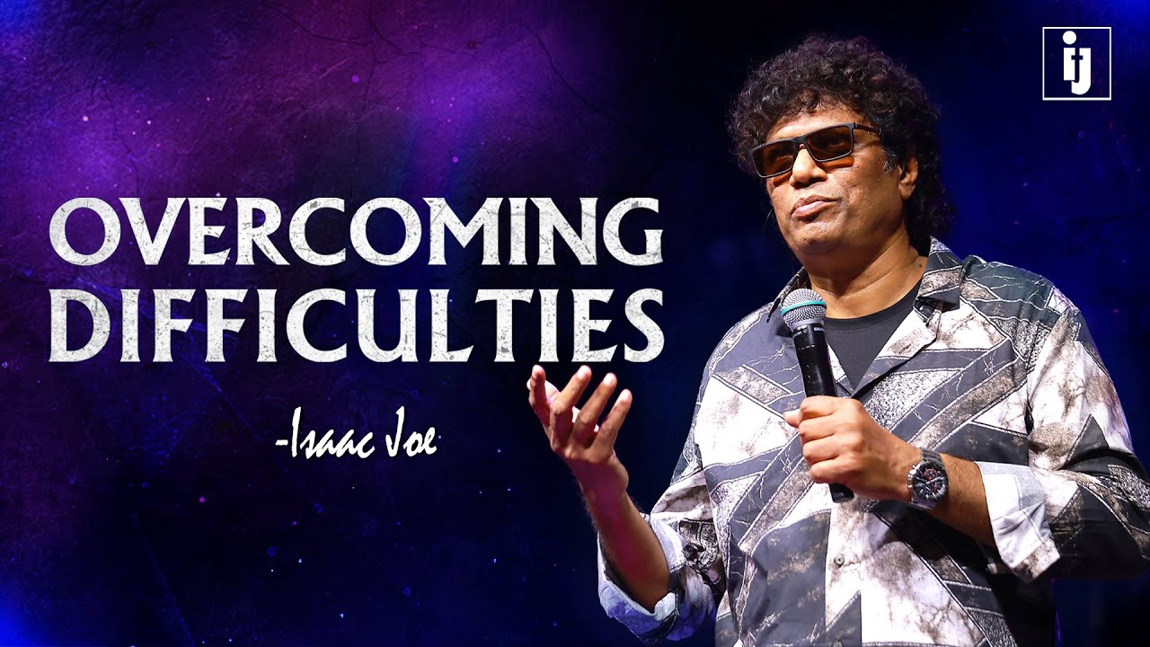 MUST LISTEN : ISAAC JOE : " OVERCOMING DIFFICULTIES " Tamil Message on Television Program.