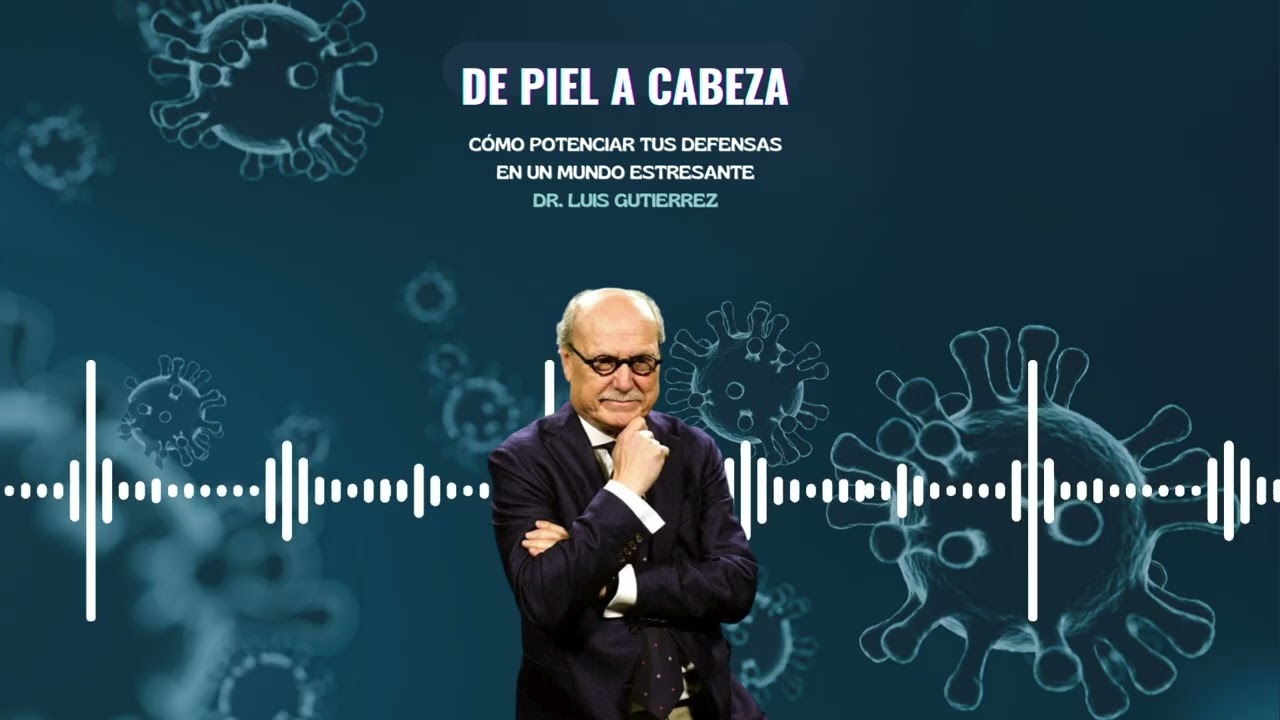 150. CÓMO POTENCIAR TUS DEFENSAS EN UN MUNDO ESTRESANTE: Consejos prácticos del Dr. Luis Gutiérrez.