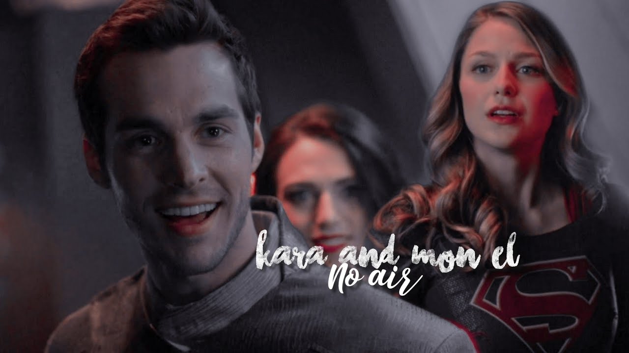 Kara and mon el || No Air