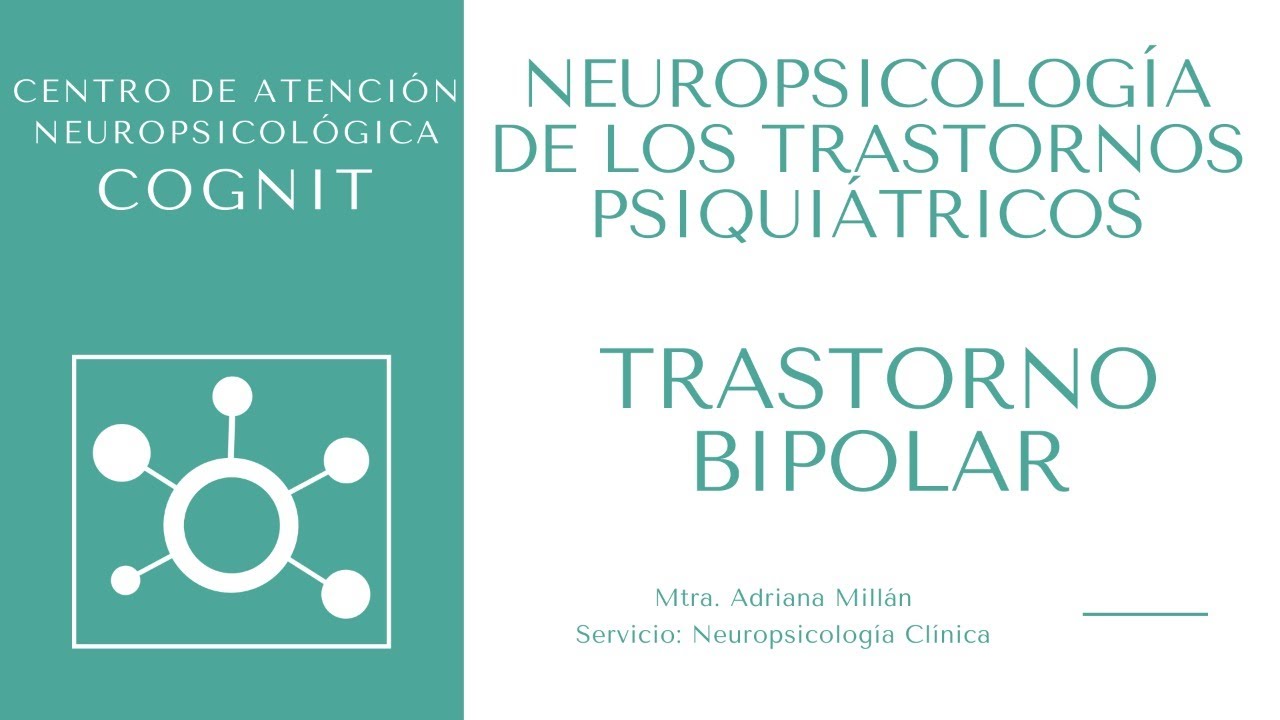 Trastorno Bipolar - Neuropsic. Adriana Millán